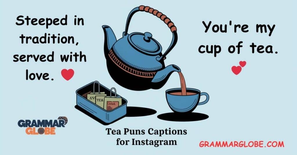 Tea Puns Captions for Instagram