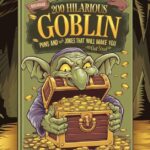 200 Hilarious Goblin Puns and jokes That Will Make You Laugh Out Loud