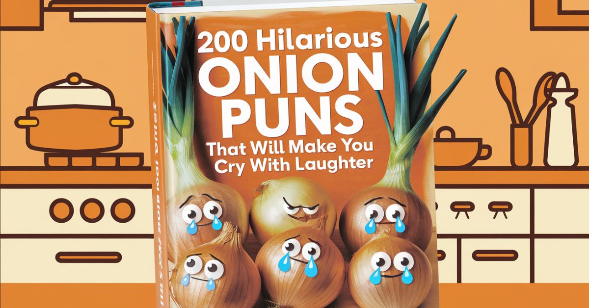 200 hilarious Onion Puns that will make you cry with laughter