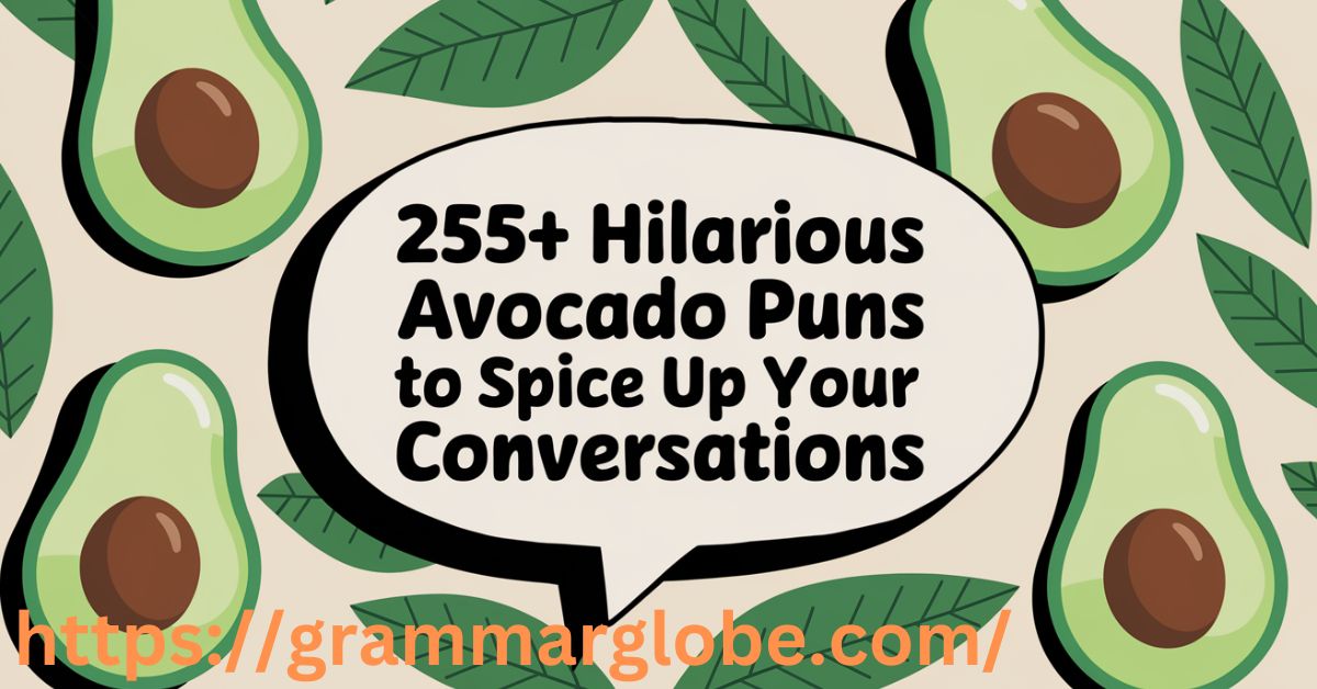 255+Hilarious Avocado Puns to Spice Up Your Conversations