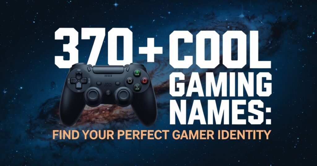 370+ Cool Gaming Names: Find Your Perfect Gamer Identity