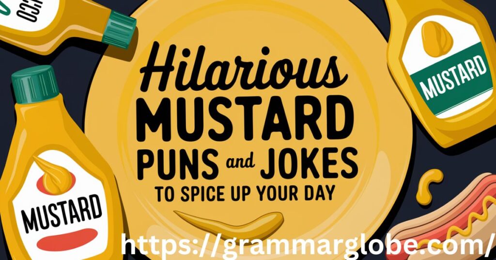 270 Hilarious Mustard Puns and jokes to Spice Up Your Day