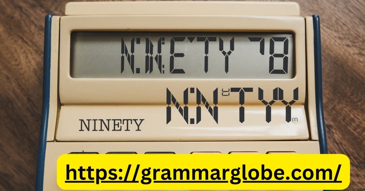 Why It’s "Ninety" and Not "Ninty"