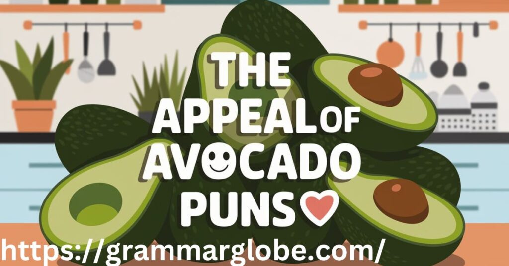 The Appeal of Avocado Puns