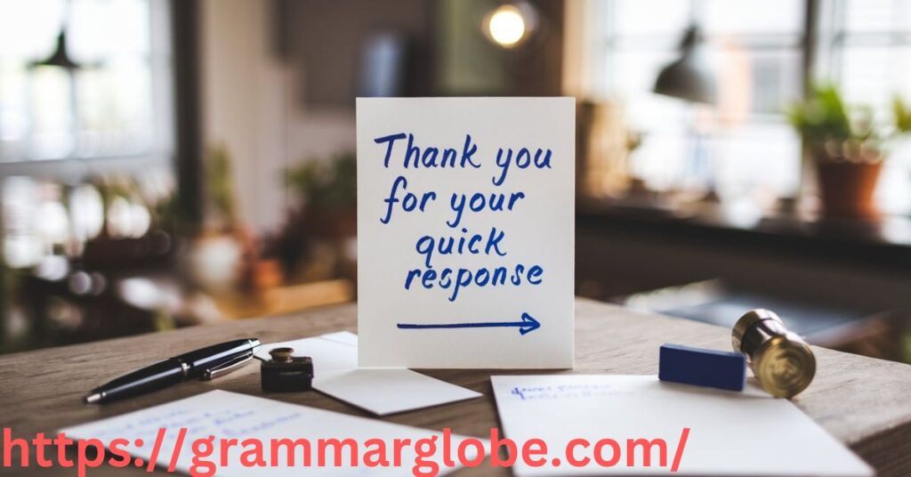 Best Practices for Sending a "Thank You for Your Quick Response"
