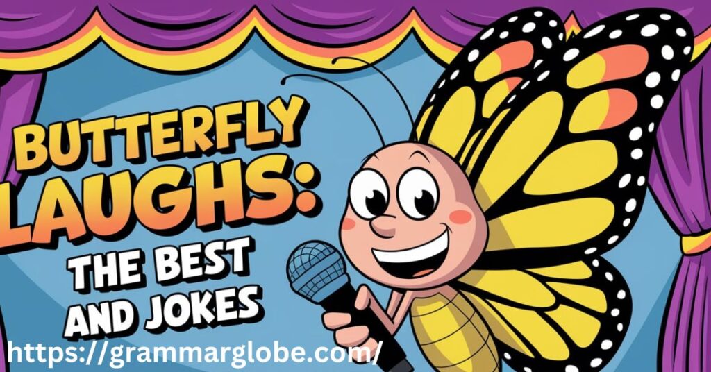 Butterfly Laughs: The Best Puns And Jokes 