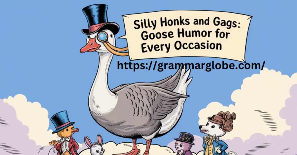 Silly Honks and Gags: Goose Humor for Every Occasion