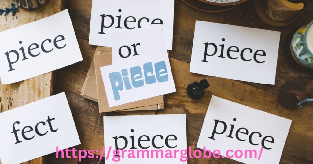 “Piece or Piece’’: The Simple Spelling Guide