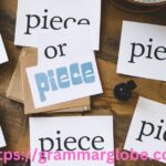 “Piece or Piece’’: The Simple Spelling Guide