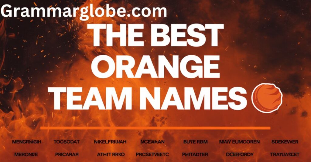 The Best Orange Team Names 