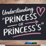 Understanding “Princess’ or Princess’s”