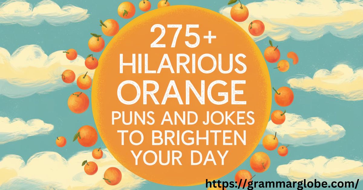 275+ hilarious orange puns and jokes to brighten your day