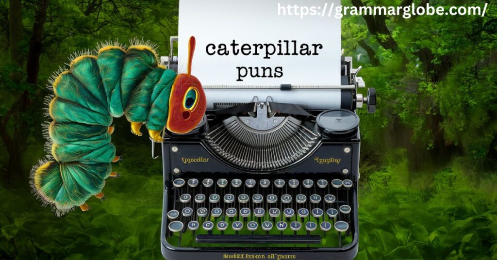 Clever Wordplay Caterpillar Puns