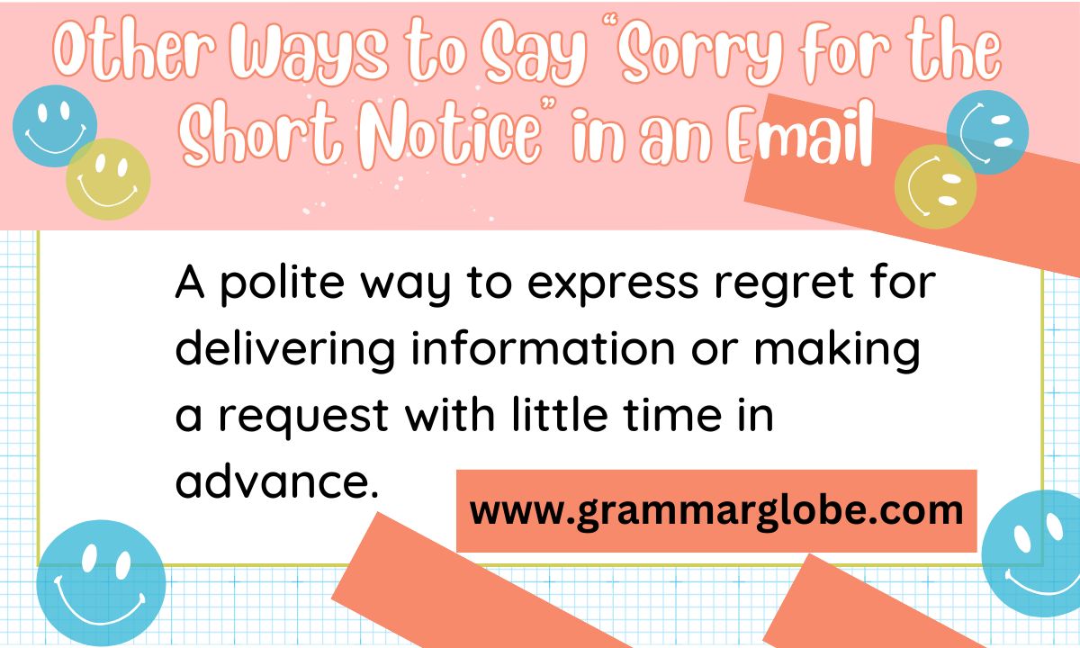 Other Ways to Say “Sorry for the Short Notice” in an Email