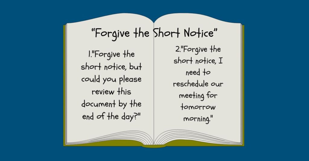 “Forgive the Short Notice”