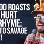 22 Good Roasts That Hurt and Rhyme Guide to Savage Burns!