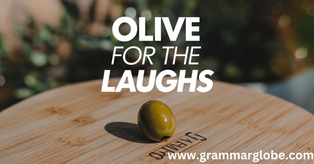 One-Liner Funny Olive Puns 