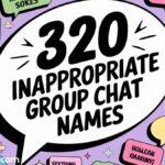 320 Inappropriate Group Chat Names