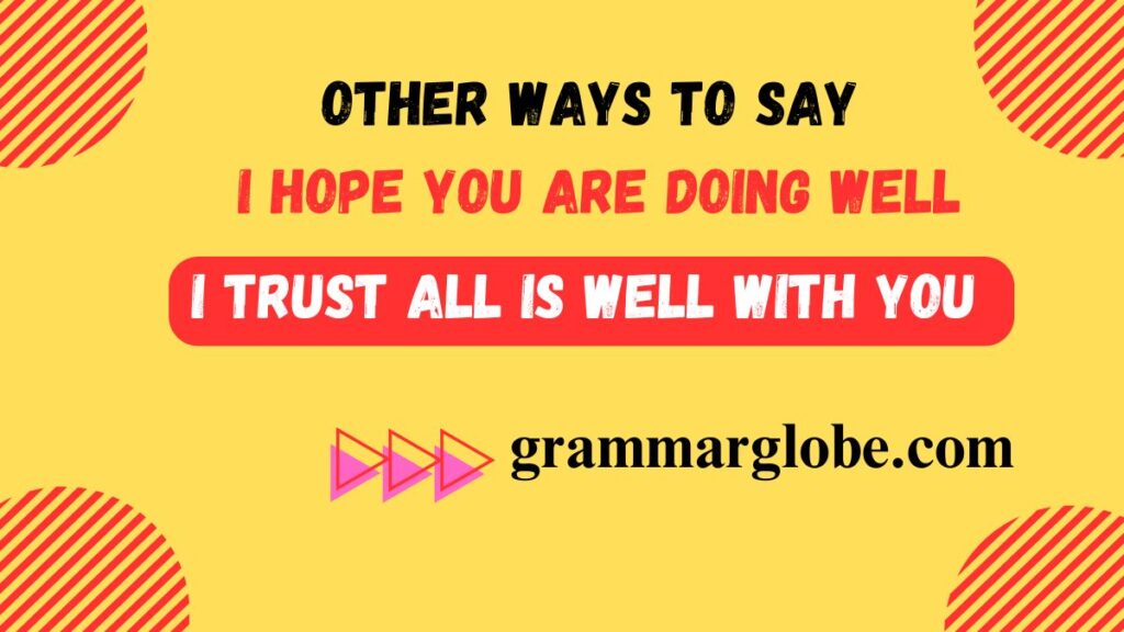 15 Other Ways to Say “I Hope You Are Doing Well” (See Examples)