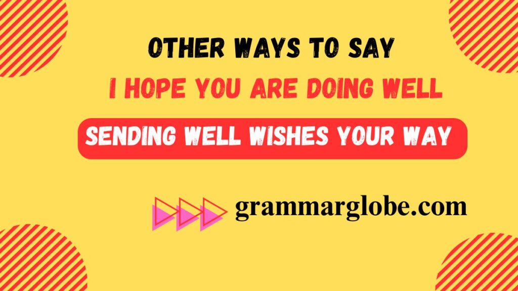 15 Other Ways to Say “I Hope You Are Doing Well” (See Examples)