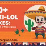 160+ Mexi-LOL Jokes: Get Your Fill of Mexico Puns!