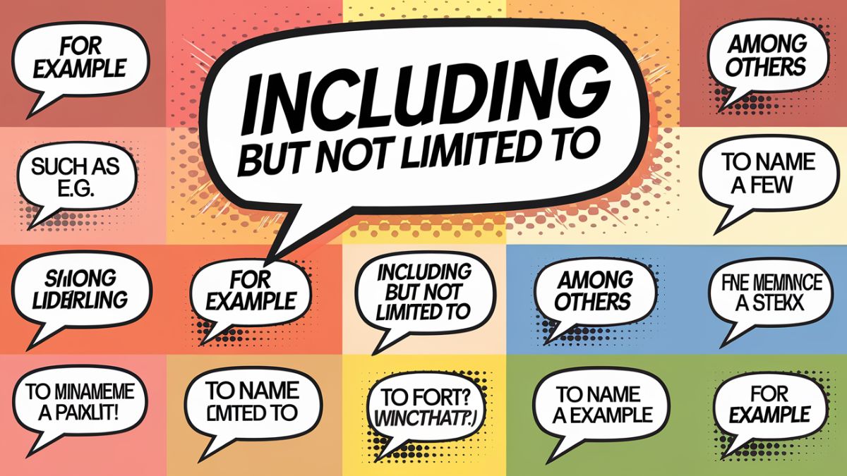 12 Other Ways to Say "Including But Not Limited To"