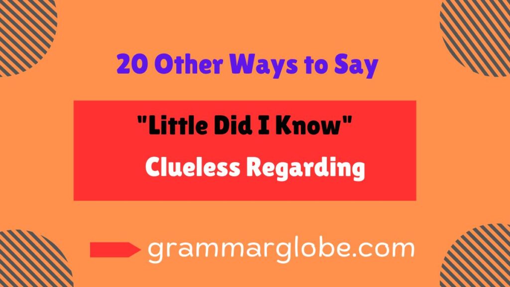 20 Other Ways to Say "Little Did I Know" – Expand Your Vocabulary