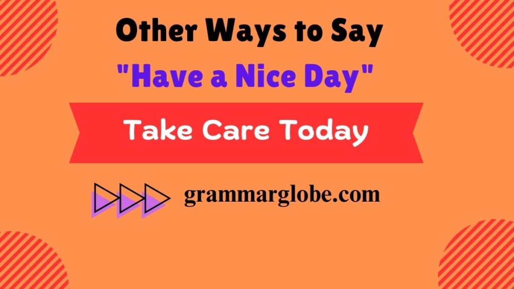 14 Other Ways to Say "Have a Nice Day": Fresh Alternatives to Spread Positivity