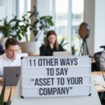 11 Other Ways to Say “Asset to Your Company” (With Examples & Usage Tips)